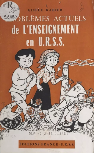 Problèmes actuels de l'enseignement en U.R.S.S. - Gisèle Rabier - FeniXX réédition numérique