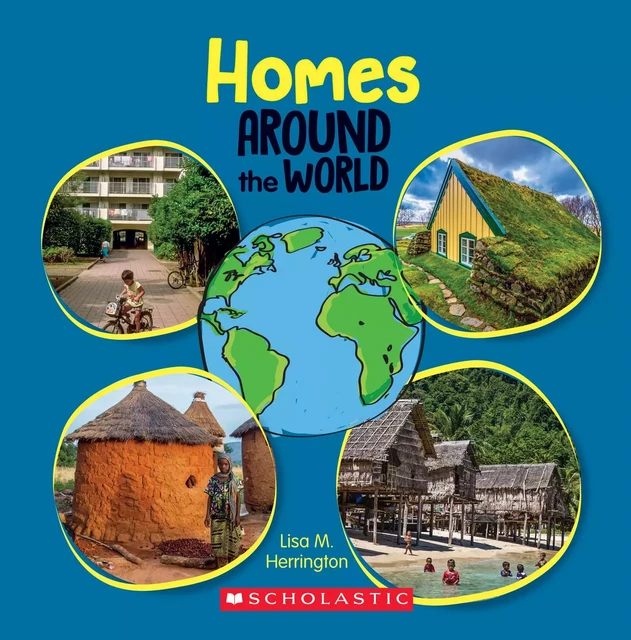 Homes Around the World (Around the World) - Lisa M. Herrington - Scholastic Inc.