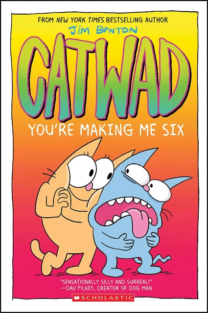 You're Making Me Six: A Graphic Novel (Catwad #6) - Jim Benton - Scholastic Inc.