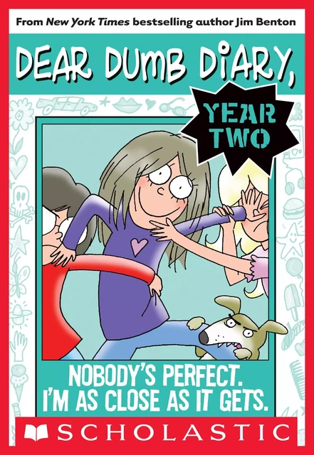 Nobody's Perfect. I'm As Close As It Gets. (Dear Dumb Diary Year Two #3) - Jim Benton - Scholastic Inc.