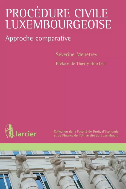 Procédure civile luxembourgeoise - Séverine Ménetrey - Éditions Larcier