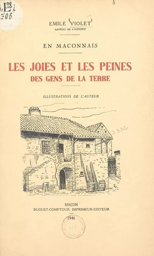 En Mâconnais, les joies et les peines des gens de la terre - Émile Violet - FeniXX réédition numérique