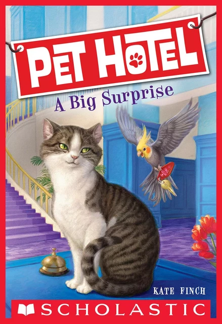 A Big Surprise (Pet Hotel #2) - Kate Finch - Scholastic Inc.