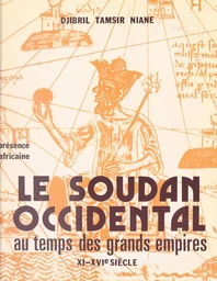 Le Soudan occidental au temps des grands empires