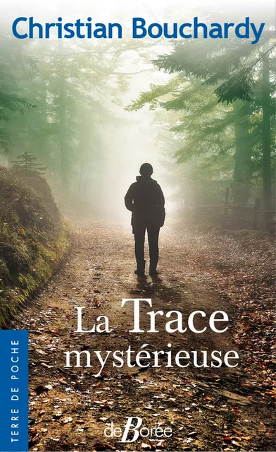 La Trace mystérieuse - Christian Bouchardy - De Borée