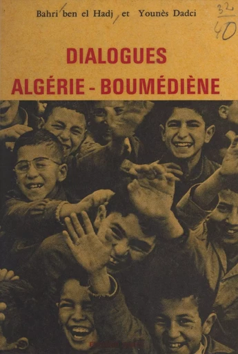 Dialogues Algérie-Boumédiène - Bahri Ben el Hadj, Younès Dadci - FeniXX réédition numérique