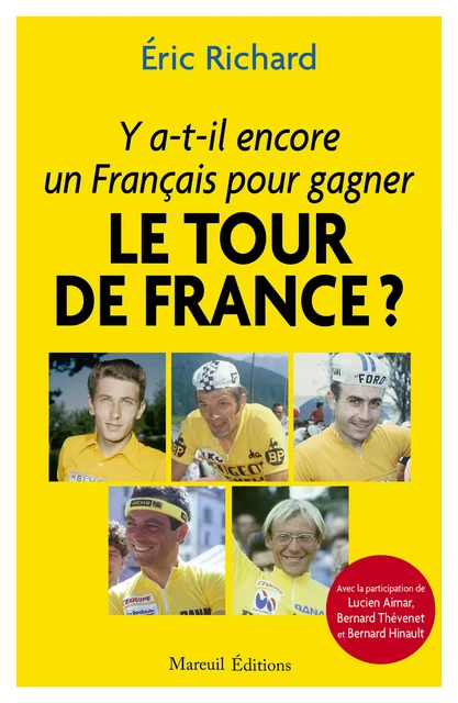 Y a-t-il un Français pour gagner le Tour de France - Éric Richard - Mareuil Éditions