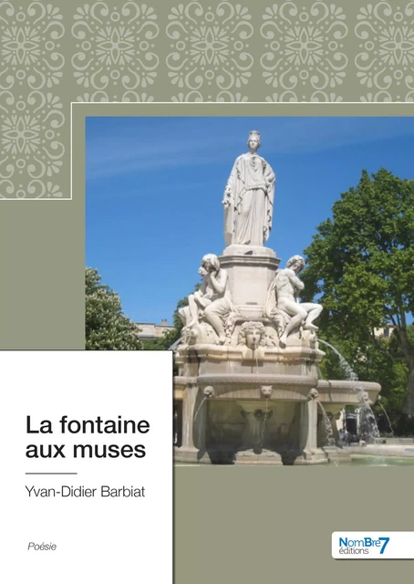 La fontaine aux muses - Yvan-Didier Barbiat - Nombre7 Editions