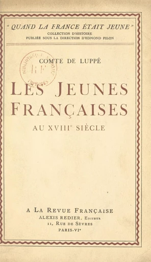 Les jeunes françaises au XVIIIe siècle - Albert de Luppé - FeniXX réédition numérique