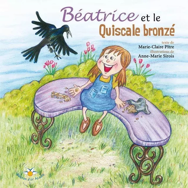 Béatrice et le Quiscale bronzé - Marie-Claire Pître - Bouton d'or Acadie