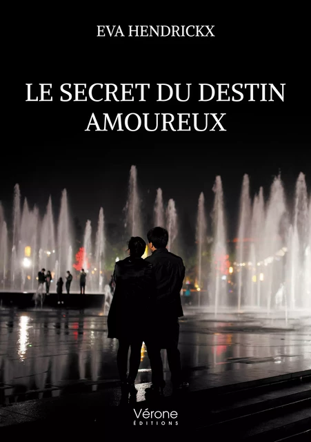 Le secret du destin amoureux - Eva Hendrickx - Editions Vérone