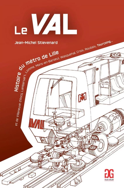 Le VAL - Jean-Michel Stievenard - Gilles Guillon Editeur