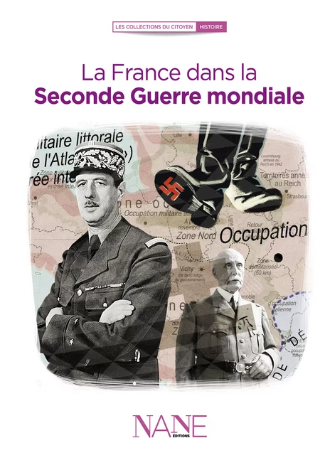 La France dans la Seconde Guerre mondiale - François Le Brun - NANE Editions