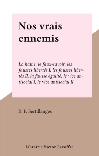 Nos vrais ennemis - Antonin-Dalmace Sertillanges - FeniXX réédition numérique