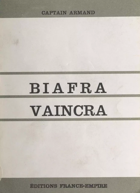 Biafra vaincra - Captain Armand - FeniXX réédition numérique