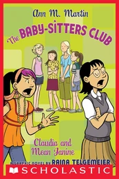 Claudia and Mean Janine: A Graphic Novel (The Baby-Sitters Club #4)