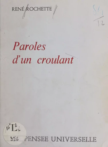 Paroles d'un croulant - René Rochette - FeniXX réédition numérique