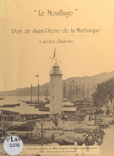 Le Mouillage, port de Saint-Pierre de la Martinique - Adeline de Reynal - FeniXX réédition numérique