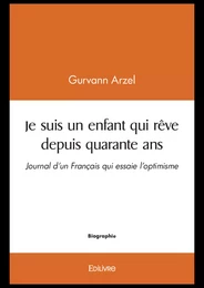 Je suis un enfant qui rêve depuis quarante ans