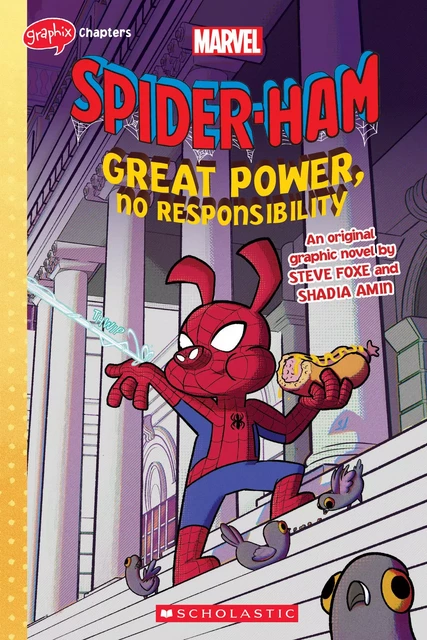 Great Power, No Responsibility (Spider-Ham Original Graphic Novel) - Steve Foxe - Scholastic Inc.