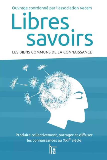 Libres savoirs - Vecam (Coord.) - C & F Éditions