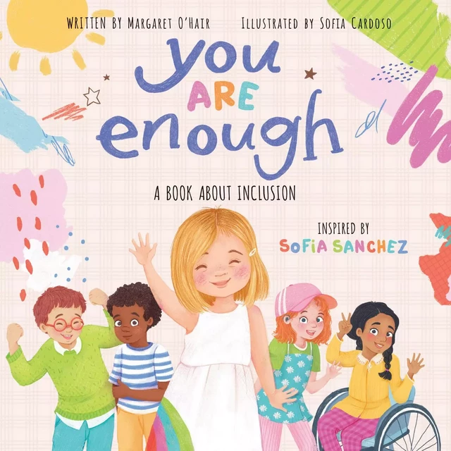 You Are Enough: A Book About Inclusion - Margaret O'Hair, Sofia Sanchez - Scholastic Inc.