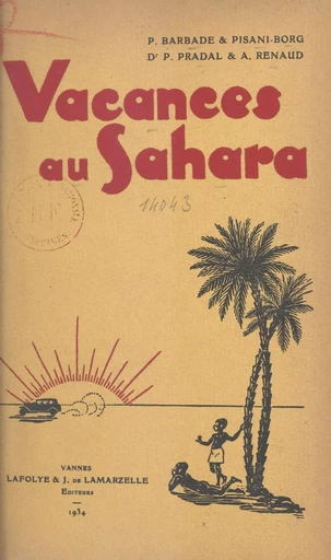 Vacances au Sahara - Pierre Barbade, Louis Pisani-Borg, Paul Pradal - FeniXX réédition numérique