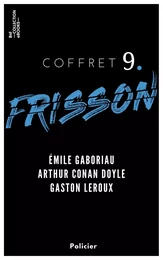 Coffret Frisson n°9 - Émile Gaboriau, Arthur Conan Doyle, Gaston Leroux