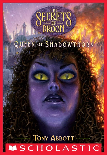 Queen of Shadowthorn (The Secrets of Droon #31) - Tony Abbott - Scholastic Inc.