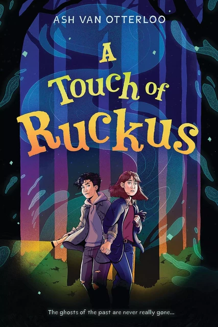 A Touch of Ruckus - Ash Van Otterloo - Scholastic Inc.