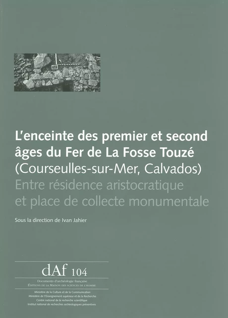 L’enceinte des premier et second âges du Fer de La Fosse Touzé (Courseulles-sur Mer, Calvados) -  - Éditions de la Maison des sciences de l’homme