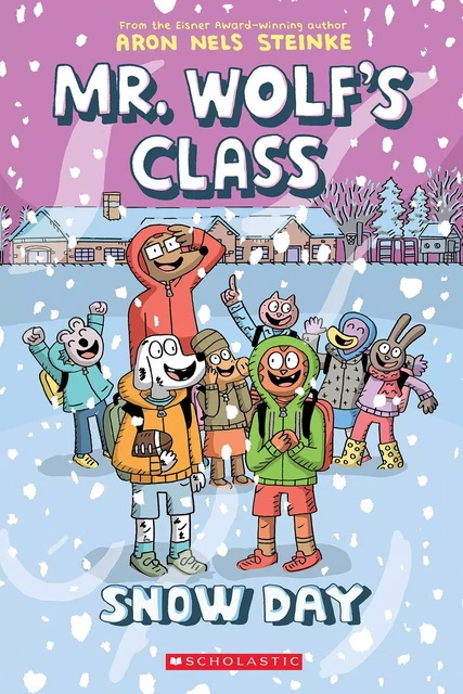 Snow Day: A Graphic Novel (Mr. Wolf's Class #5) - Aron Nels Steinke - Scholastic Inc.