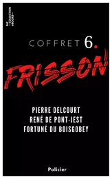 Coffret Frisson n°6 - Pierre Delcourt, René de Pont-Jest, Fortuné du Boisgobey