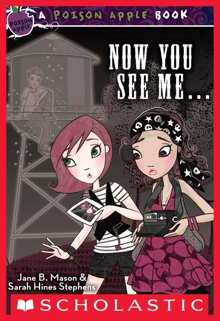 Now You See Me ... (Poison Apple #4) - Jane B. Mason, Sarah Hines-Stephens - Scholastic Inc.