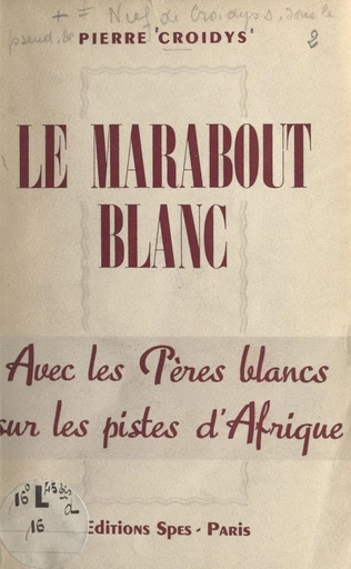 Le marabout blanc - Pierre Croidys - FeniXX réédition numérique