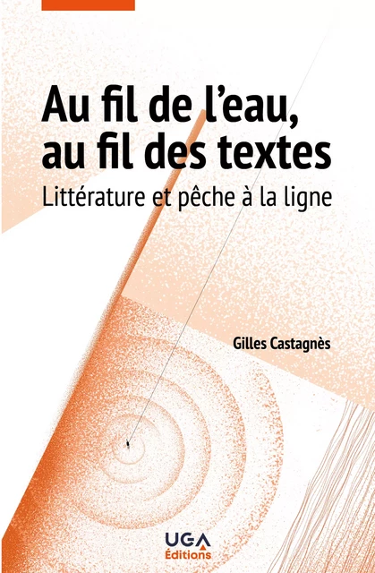 Au fil de l'eau, au fil des textes - Gilles Castagnès - UGA Éditions