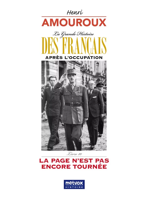 La Grande Histoire des Français après l'Occupation – Livre 10 - Henri Amouroux - Metvox Publications