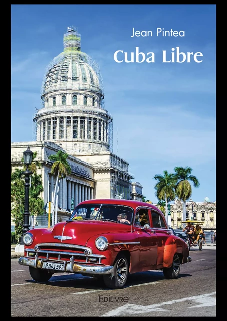 Cuba Libre - Jean Pintea - Editions Edilivre