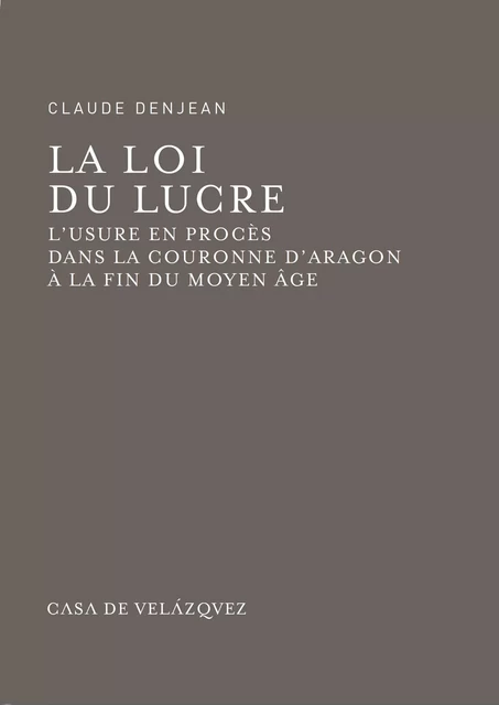 La loi du lucre - Claude Denjean - Casa de Velázquez