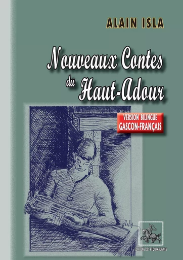 Nouveaux Contes du Haut-Adour (Tome Ier) - Alain Isla - Editions des Régionalismes