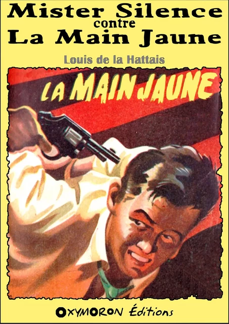 La Main Jaune - Louis de la Hattais - OXYMORON Éditions