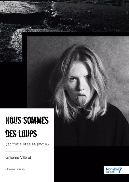 Nous sommes des loups - Graeme Villeret - Nombre7 Editions