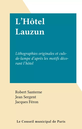 L'Hôtel Lauzun - Robert Santerne, Jean Sergent - FeniXX réédition numérique