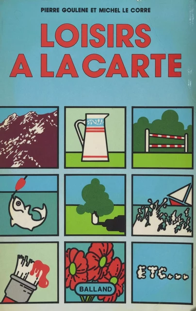 Loisirs à la carte - Pierre Goulène, Michel Le Corre - FeniXX réédition numérique