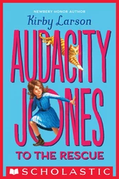 Audacity Jones to the Rescue (Audacity Jones #1)