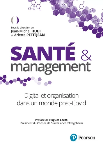 Santé et management - Jean-Michel Huet, Arlette Petitjean - Pearson