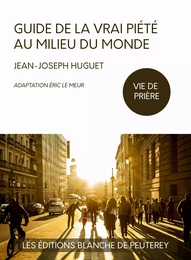 Guide de la vraie piété au milieu du monde