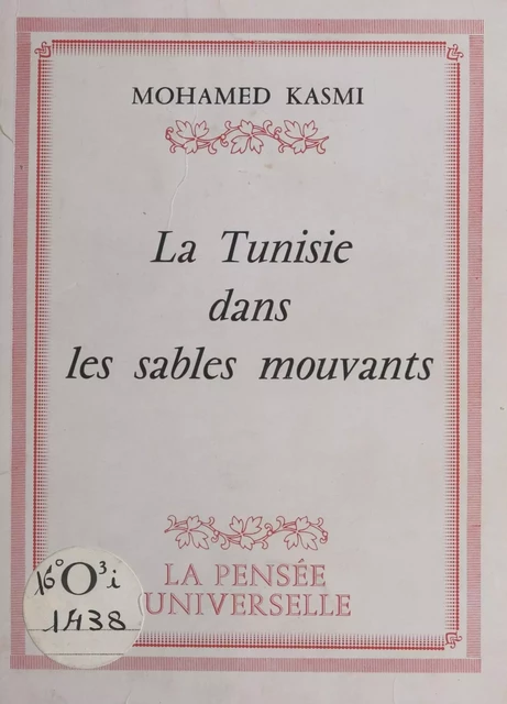 La Tunisie dans les sables mouvants - Mohamed Kasmi - FeniXX réédition numérique