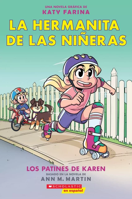 La hermanita de las niñeras #2: Los patines de Karen (Karen's Roller Skates) - Ann M. Martin - Scholastic Inc.