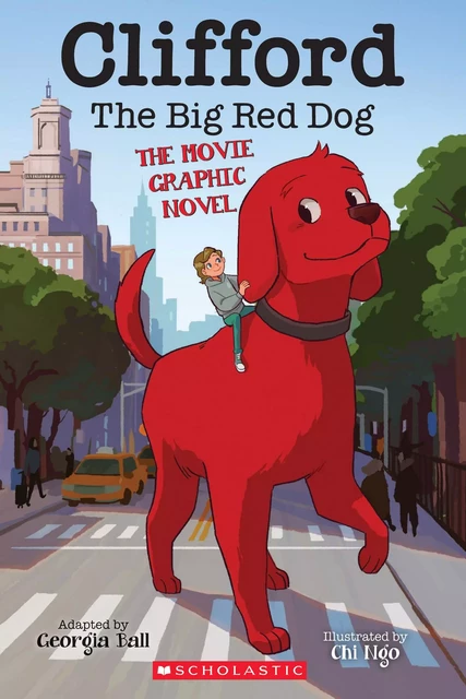 Clifford the Big Red Dog: The Movie Graphic Novel - Georgia Ball - Scholastic Inc.